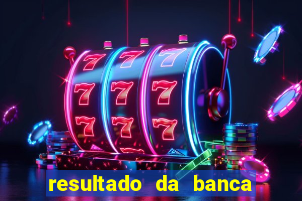 resultado da banca caminho da sorte hoje